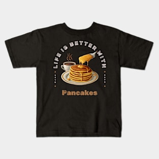 Life Is Better with Pancakes Kids T-Shirt